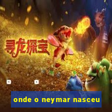 onde o neymar nasceu